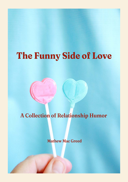 The Funny Side Of Love A Collection Of Relationship Humor